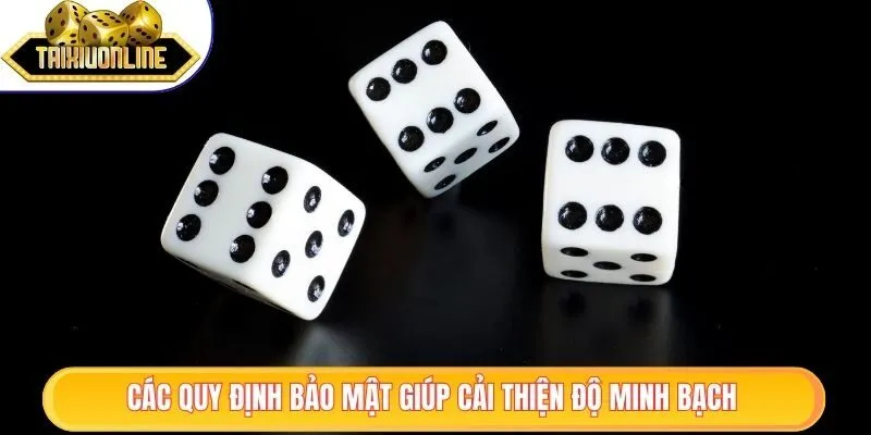 Các quy định bảo mật giúp cải thiện độ minh bạch