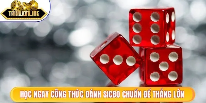 Công Thức Đánh Sicbo Dễ Áp Dụng Giúp Bạn Lời To Mỗi Ngày 2 Học ngay công thức đánh Sicbo chuẩn để thắng lớn